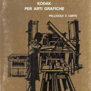 MATERIALI FOTOGRAFICI KODAK PER ARTI GRAFICHE PELLICOLE E CARTE