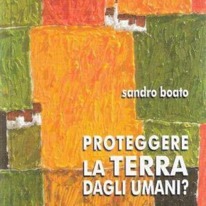 PROTEGGERE LA TERRA DAGLI UMANI?