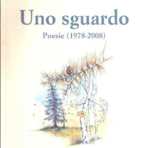 UNO SGUARDO POESIE (1978-2008)