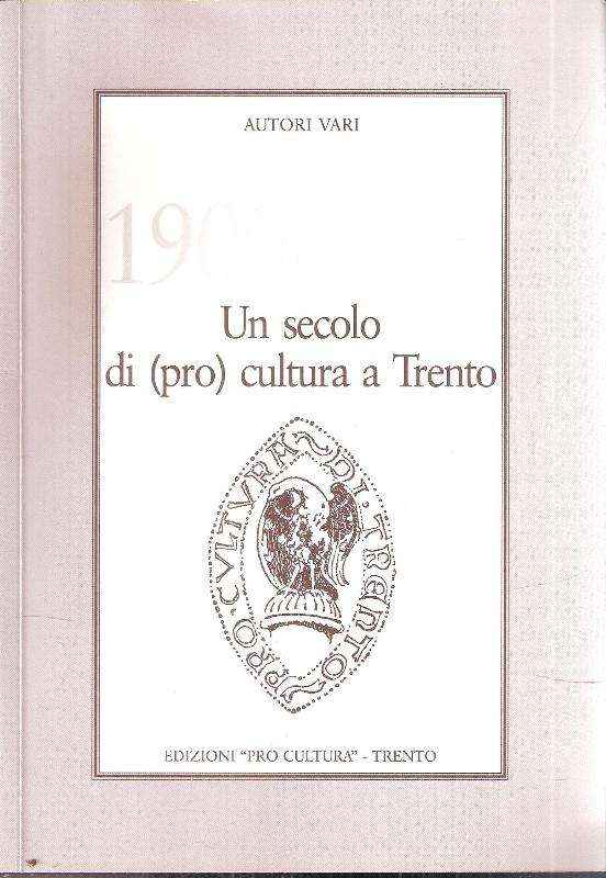 1900-2000 UN SECOLO DI (PRO) CULTURA A TRENTO