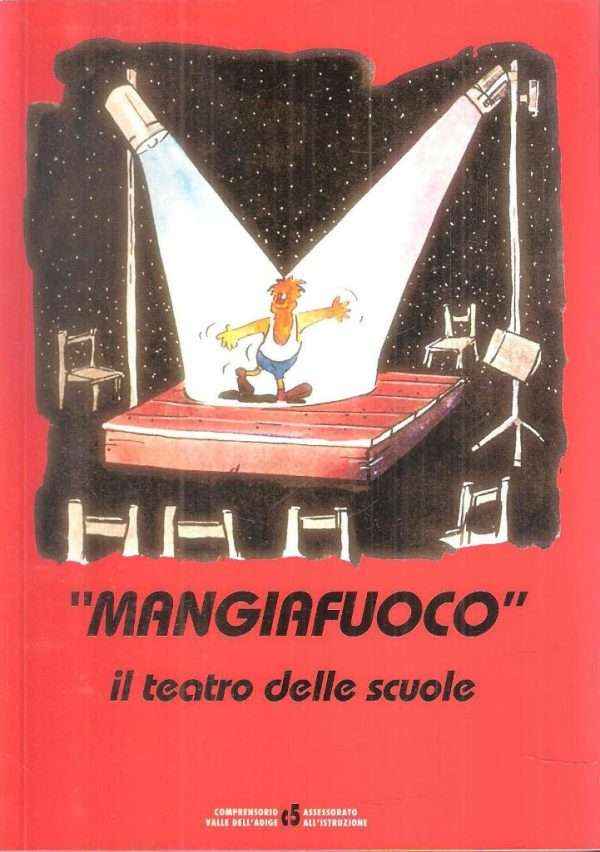 "MANGIAFUOCO" IL TEATRO DELLE SCUOLE
