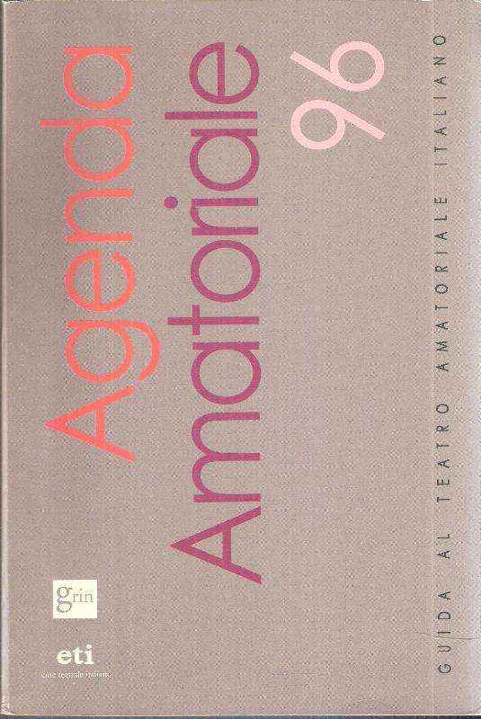 AGENDA AMATORIALE 96 - GUIDA AL TEATRO AMATORIALE ITALIANO