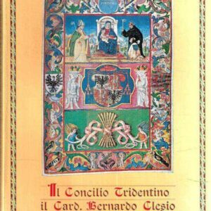 IL CONCILIO TRIDENTINO IL CARD. BERNARDO CLESIO ED IL CONCILIO VATICANO II