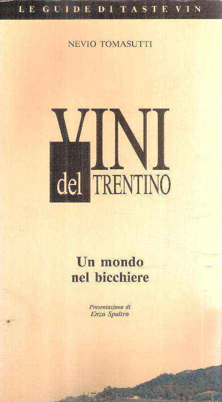 VINI DEL TRENTINO - UN MONDO NEL BICCHIERE