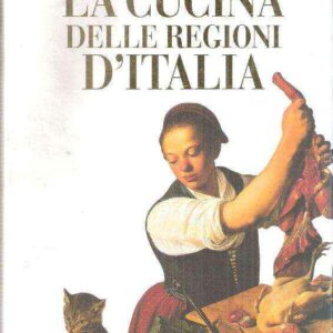LA CUCINA DELLE REGIONI D'ITALIA