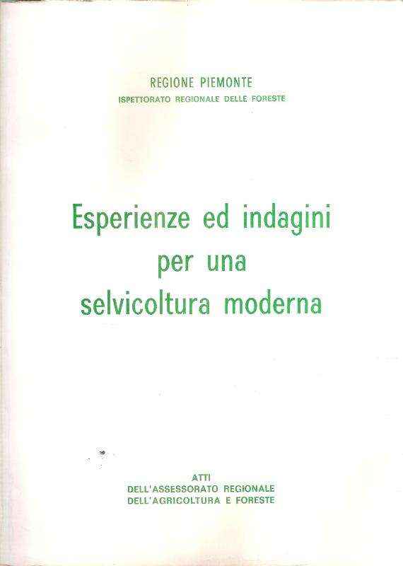 ESPERIENZE ED INDAGINI PER UNA SELVICOLTURA MODERNA