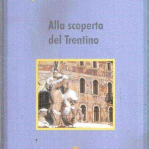 ALLA SCOPERTA DEL TRENTINO