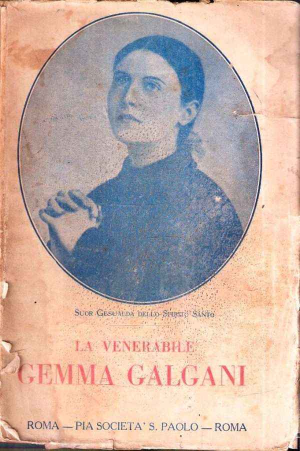 GEMMA GALGANI UN FIORE DI PASSIONE DELLA CITTA' DEL VOLTO SANTO