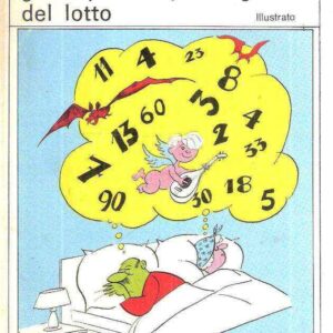 LA SMORFIA - GUIDA PRATICA PER IL GIOCO DEL LOTTO