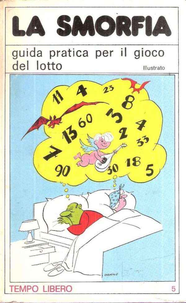 LA SMORFIA - GUIDA PRATICA PER IL GIOCO DEL LOTTO