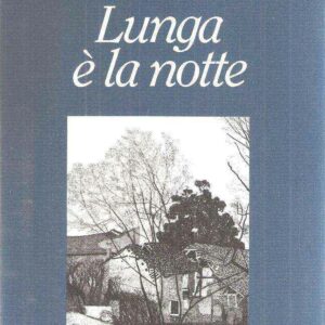 LUNGA E' LA NOTTE