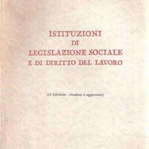 ISTITUZIONI DI LEGISLAZIONE SOCIALE E DI DIRITTO DEL LAVORO
