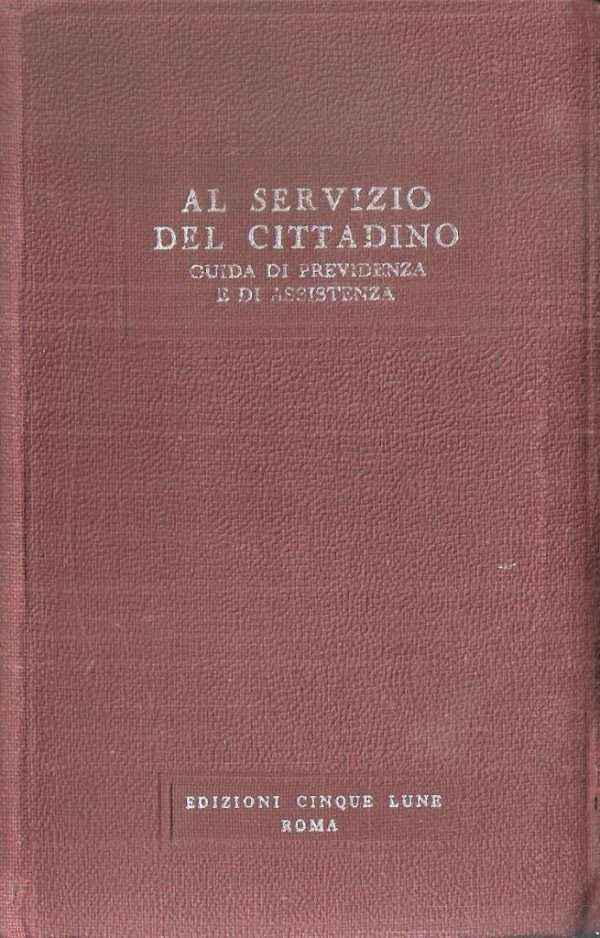 AL SERVIZIO DEL CITTADINO GUIDA DI PREVIDENZA E DI ASSISTENZA
