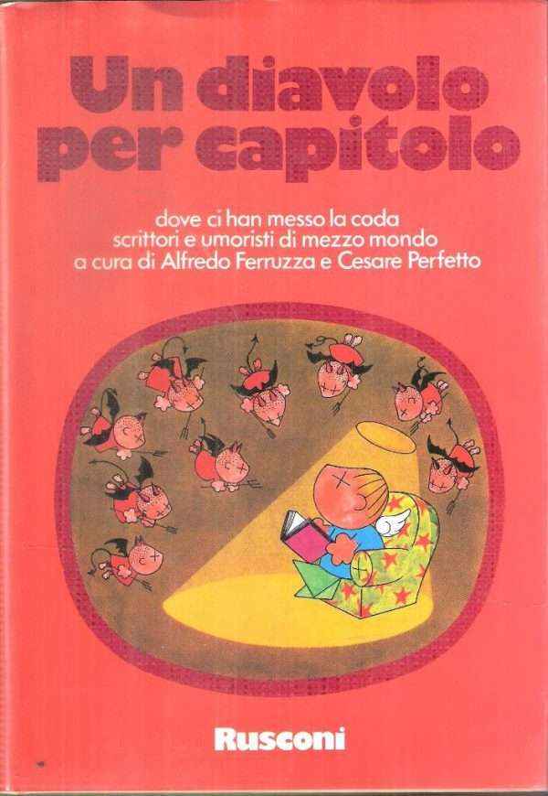 UN DIAVOLO PER CAPITOLO DOVE CI HAN MESSO LA CODA SCRITTORI E UMORISTI DI MEZZO MONDO