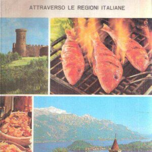 ITINERARI GASTRONOMICI ATTRAVERSO LE REGIONI ITALIANE