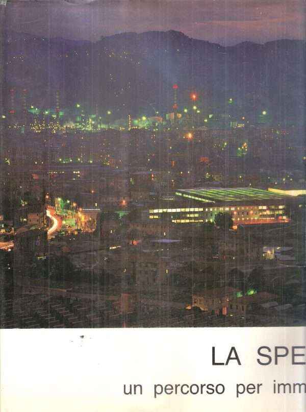 LA SPEZIA UN PERCORSO PER IMMAGINI