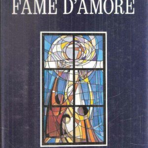FAME D'AMORE MEDITAZIONI DI UN PICCOLO EMIGRATO