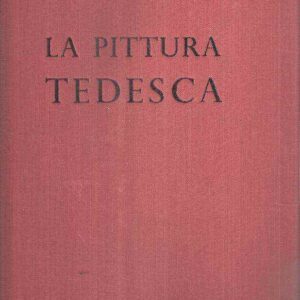LA PITTURA TEDESCA - DA DURER A HOLBEIN