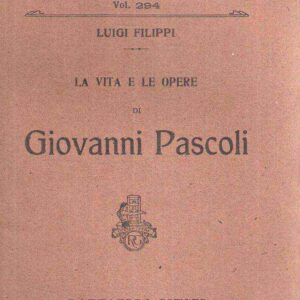 LA VITA E LE OPERE DI GIOVANNI PASCOLI