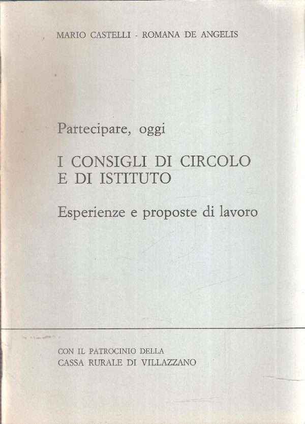 PARTECIPARE, OGGI - I CONSIGLI DI CIRCOLO E DI ISTITUTO ESPERIENMZE E PROPOSTE DI LAVORO