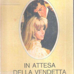 IN ATTESA DELLA VENDETTA