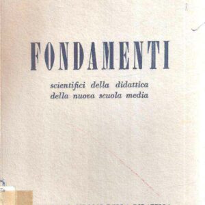 FONDAMENTI SCIENTIFICI DELLA DIDATTICA DELLA NUOVA SCUOLA MEDIA