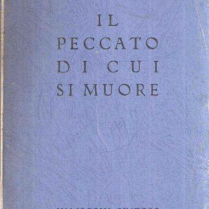 IL PECCATO DI CUI SI MUORE