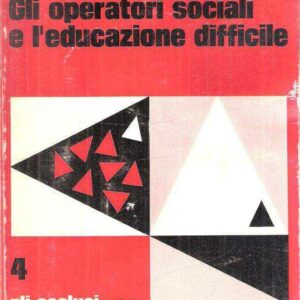 GLI OPERATORI SOCIALI E L'EDUCAZIONE DIFFICILE