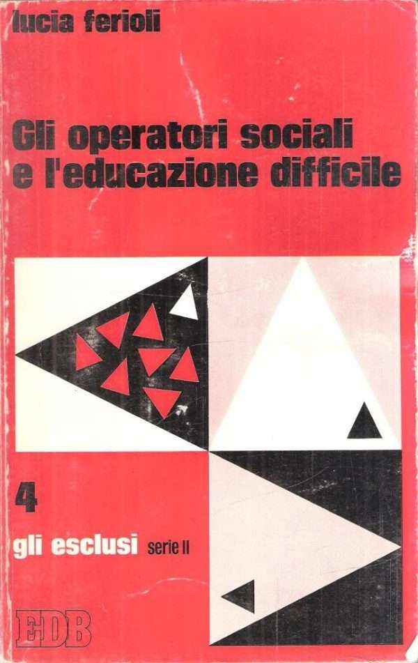 GLI OPERATORI SOCIALI E L'EDUCAZIONE DIFFICILE