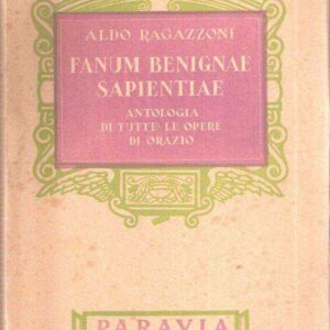 FANUM BENIGNAE SAPIENTIAE ANTOLOGIA DI TUTTE LE OPERE DI ORAZIO