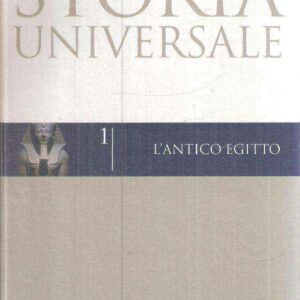 STORIA UNIVERSALE - L'ANTICO EGITTO
