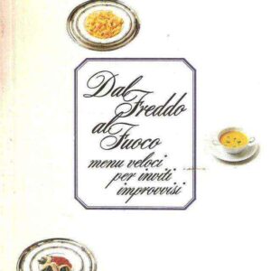 DAL FREDDO AL FUOCO MENU VELOCI PER INVITI IMPROVVISI
