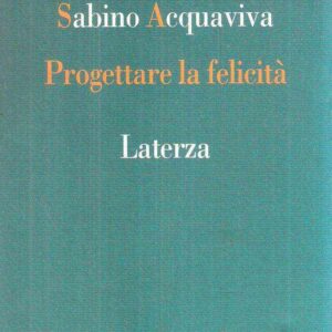 PROGETTARE LA FELICITA'