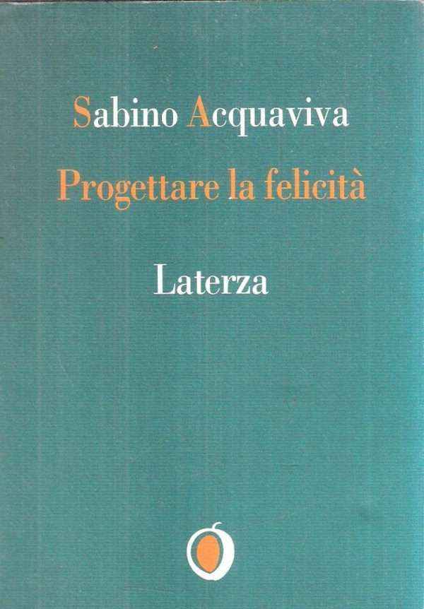 PROGETTARE LA FELICITA'