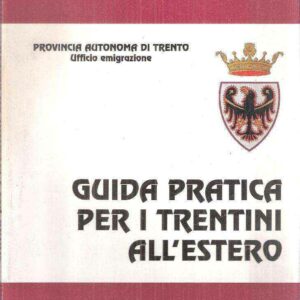 GUIDA PRATICA PER I TRENTINI ALL'ESTERO