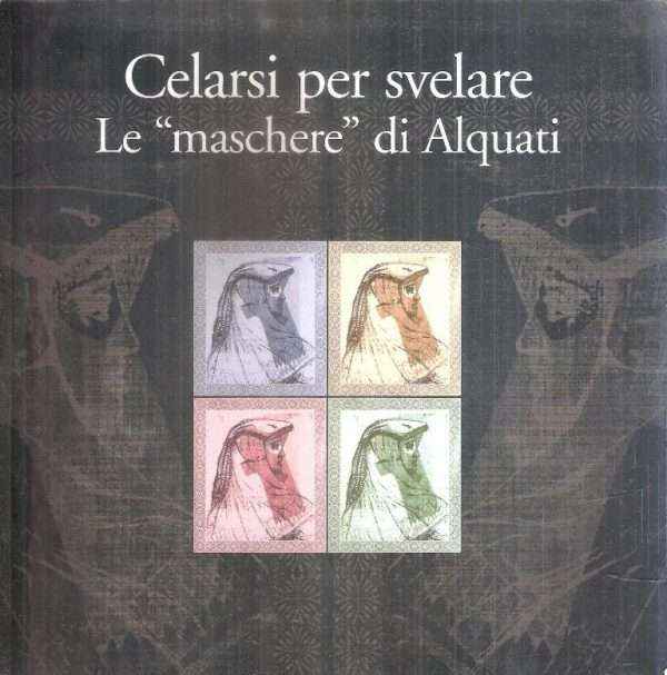 CELARSI PER SVELARE LE MASCHERE DI ALQUATI