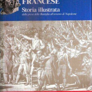 1798 LA RIVOLUZIONE FRANCESE STORIA ILLUSTRATA