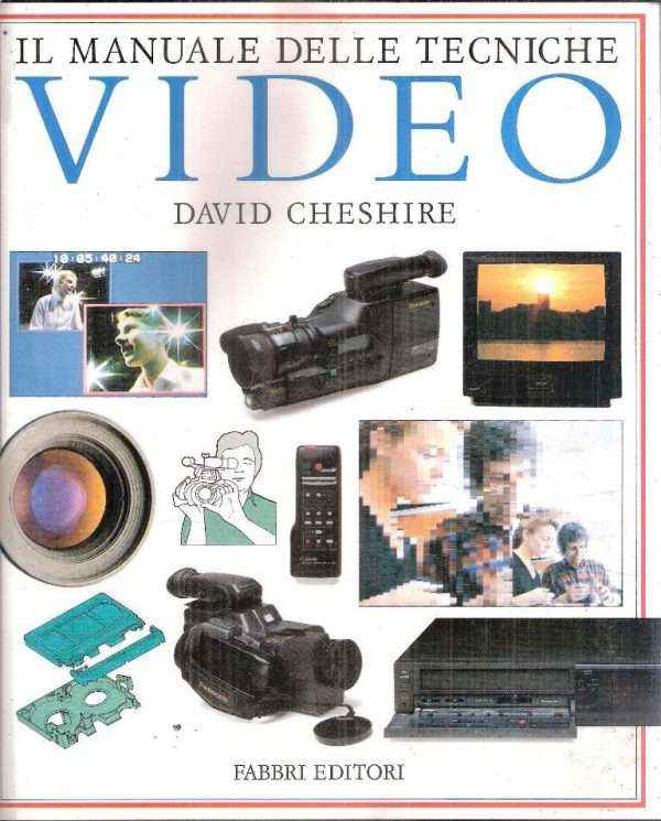 IL MANUALE DELLE TECNICHE VIDEO