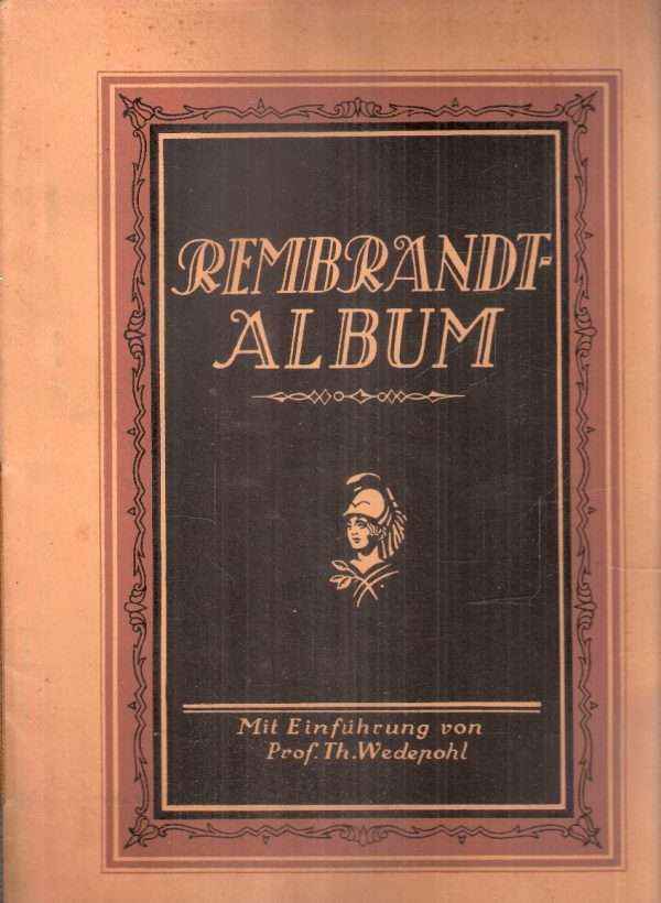 REMBRANDT-ALBUM - MIT EINFUHRUNG VON PROF. TH. WEDEPOHL