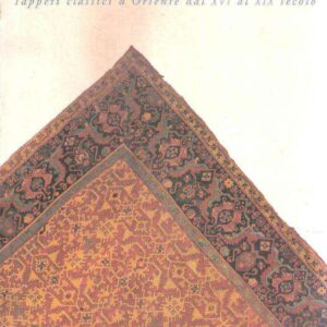 ARABESCHI TAPPETI CLASSICI D'ORIENTE DAL XVI AL XIX SECOLO