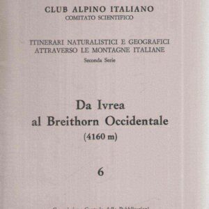 DA IVREA AL BREITHORN OCCIDENTALE 4160 M.