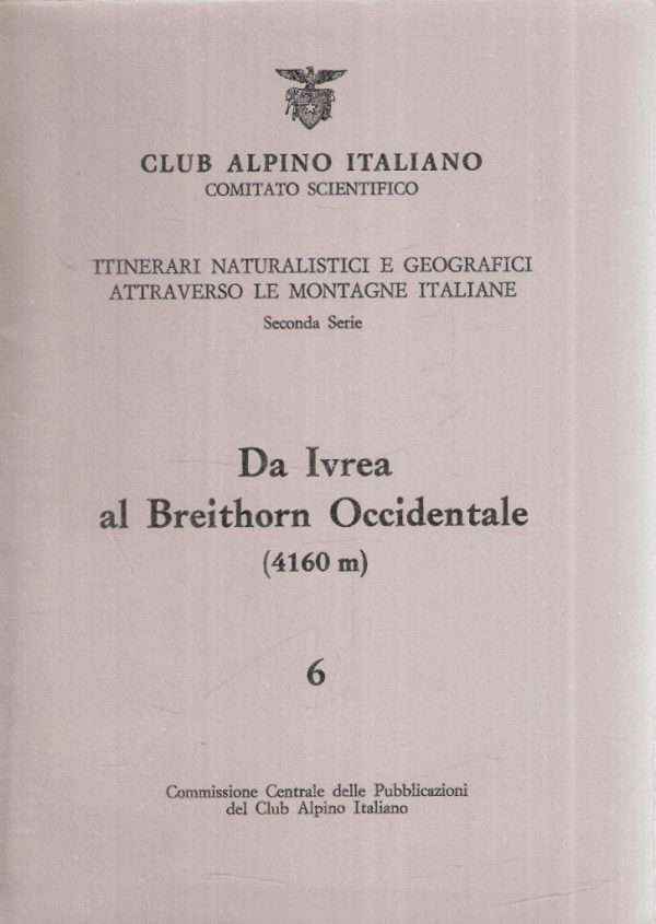 DA IVREA AL BREITHORN OCCIDENTALE 4160 M.