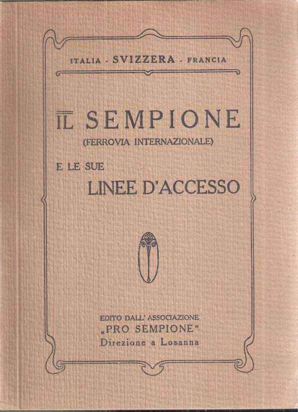 IL SEMPIONE FERROVIA INTERNAZIONALE E LE SUE LINEE D'ACCESSO
