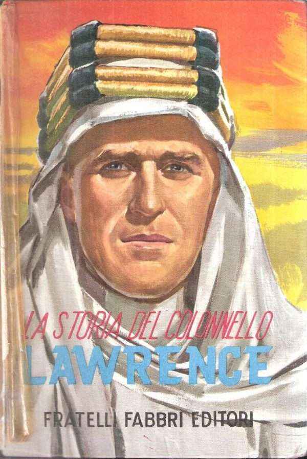 LA STORIA DEL COLONNELLO LAWRENCE - ILL. DI SIGNORINI