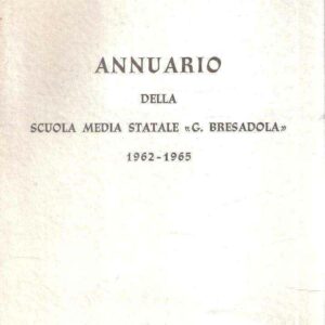 ANNUARIO DELLA SCUOLA MEDIA STATALE G. BRESADOLA 1962-1965