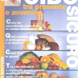 CIBO SICURO TRA PRESENTE E AVVENIRE