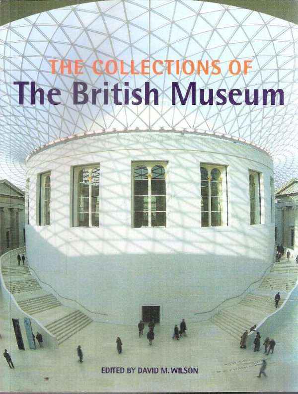 THE COLLECTIONS OF THE BRITISH MUSEUM