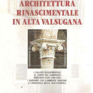 ARCHITETTURA RINASCIMENTALE IN ALTA VALSUGANA