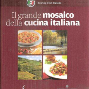 IL GRANDE MOSAICO DELLA CUCINA ITALIANA