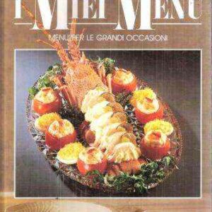 I MIEI MENU - MENU' PER LE GRANDI OCCASIONI